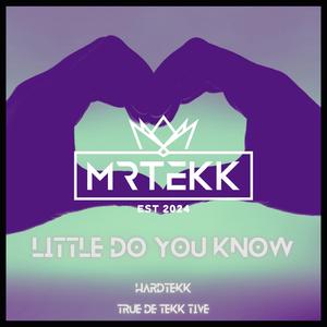 Little do you know (feat. TEKKISLOVE) (Hardtekk)