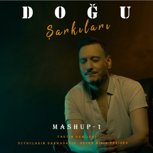 Yaktım Gemileri / Duygularım / Sever Misin Yeniden? (Doğu Şarkıları Mashup, Vol. 1)