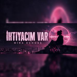 İHTİYACIM VAR