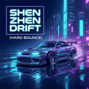 Shen Zhen Drift (Hard Bounce)
