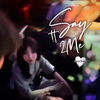 KazChou - Say !t To Me