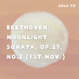 Moonlight Sonata, Op.27, No.2 (1st Mov.)