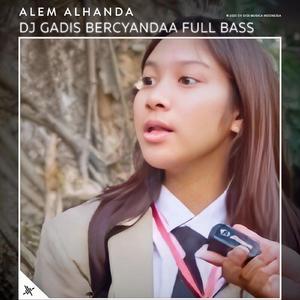 DJ Gadis Bercyandaa Full Bass