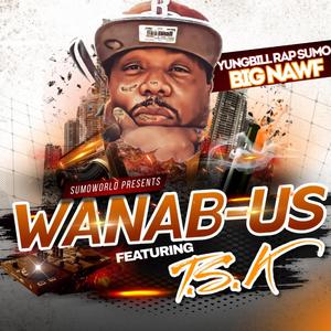 WANAB-US (feat. TEAMSTACKZ KEEZY)