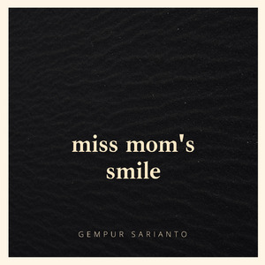 miss mom's smile