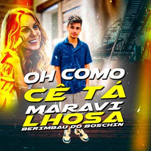 Oh Como Cê Ta Maravilhosa / Berimbau do Boschin (feat. dj hn beat)
