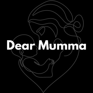 Dear Mumma...
