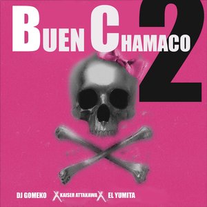 Buen Chamaco 2