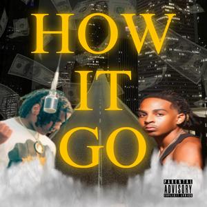 How It Go (feat. LuhWyaneSolo)