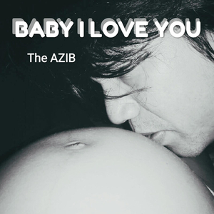 Baby I Love You