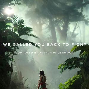 We Called You Back To Fight