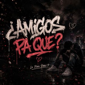 ¿Amigos Pa Que?
