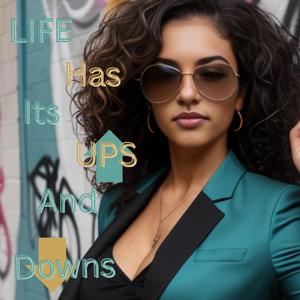 LIFE HAS ITS UPS AND DOWNS (feat. MISS KATLIN.)
