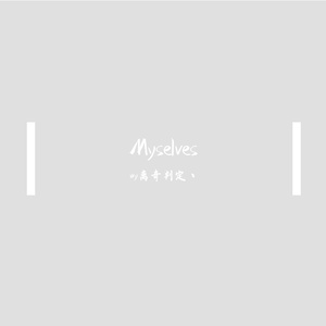 Myselves
