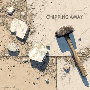 Chipping Away