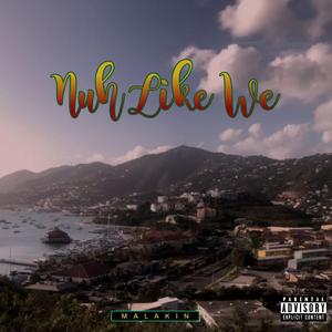 Nuh Like We
