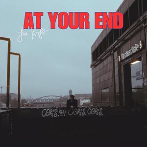 At Your End