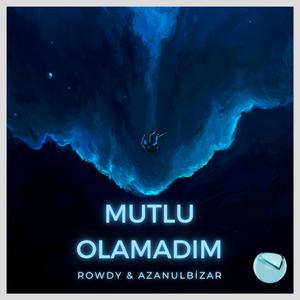 Mutlu Olamadım (feat. Rowdy)