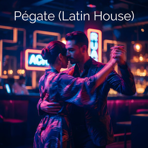 Pégate (Latin House)