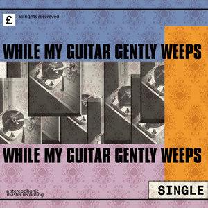 While My Guitar Gently Weeps