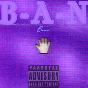B-A-N（PROD BY MEGA）