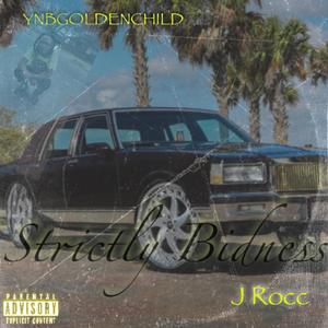 Strictly Bidness (feat. J Rocc)