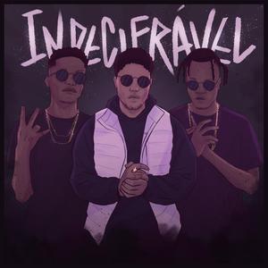 INDECIFRÁVEL (feat. Rookie Uno, Bill John & Yb No Vision)