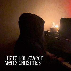 I Hate Halloween, Merry Christmas (Demo)