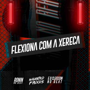 Flexiona Com a Xereca