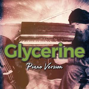 Glycerine (Piano Version)