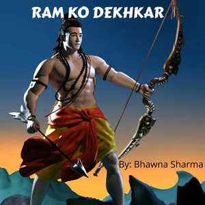 Ram Ko Dekhkar