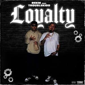 Loyalty (feat. Trouble Kidd)