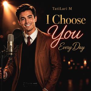 I Choose You Every Day