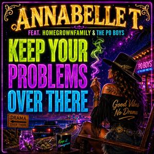 KEEP YOUR PROBLEMS OVER THERE (feat. Homegrownfamily & THE PO BOYS)