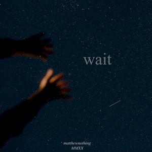wait