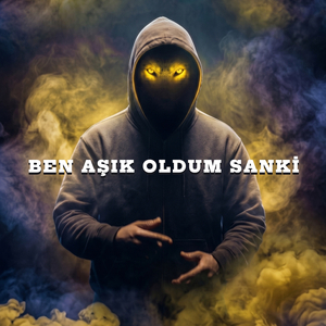 BEN AŞIK OLDUM SANKİ