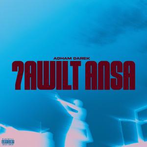 7awilt ansa
