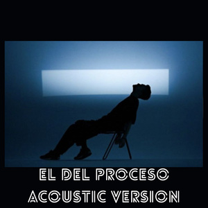 El Del Proceso (Acoustic Version)
