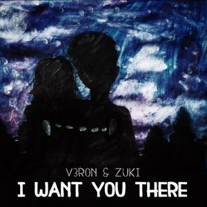 I Want You There (feat. Zuki)