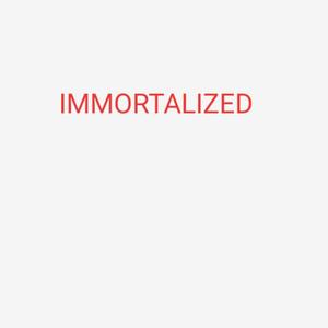 IMMORTALIZED
