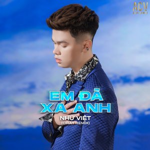 Em Đã Xa Anh (Ciray Remix)