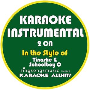 2 On (In the Style of Tinashe & Demi Schoolboy Q) [Karaoke Instrumental Version]