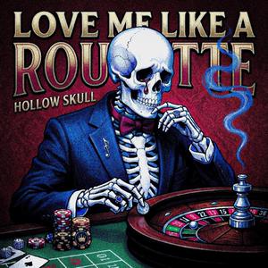 Love me like a roulette
