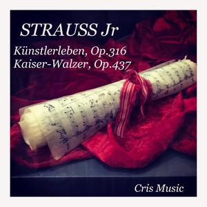 Strauss Jr: Künstlerleben, Op.316