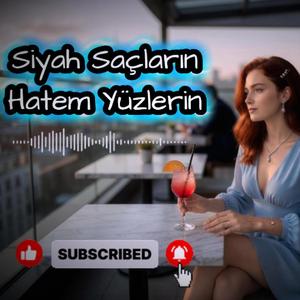 Siyah Saçların Hatem Yüzlerin