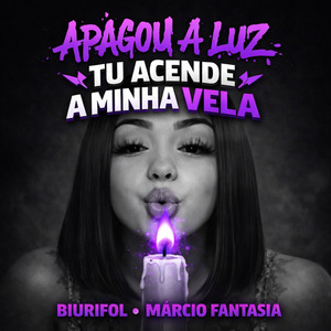 Apagou a Luz Tu Acende a Minha Vela