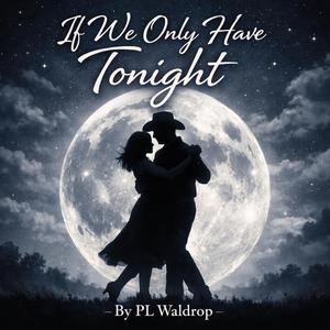 If We Only Have Tonight