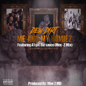Me & My Homiez (Moe-Z Mix) [feat. A1 Got the Sauce]