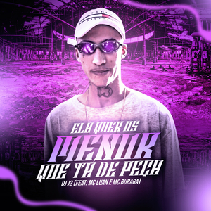 Ela Quer os Menor Que Tá de Peça (feat. Mc Luan & MC Buraga)