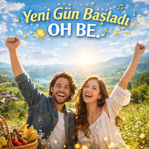 Yeni Gün Başladı Oh Be